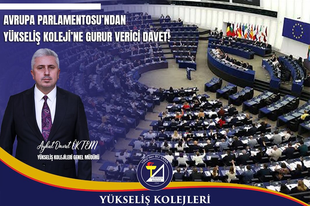 AVRUPA PARLAMENTOSU’NDAN YÜKSELİŞ KOLEJİ’NE GURUR VERİCİ DAVET!