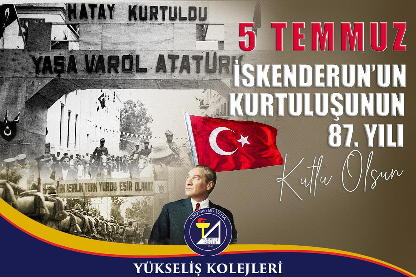 5 Temmuz İskenderun’un Kurtuluşunun 87. Yılı Kutlu Olsun !