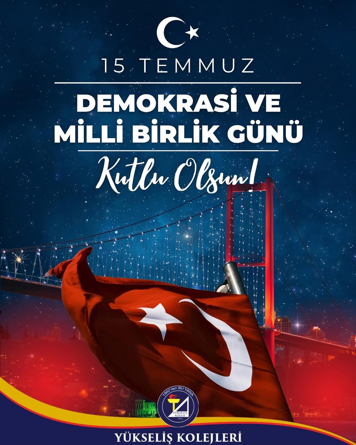 15 Temmuz Demokrasi ve Milli Birlik Günü Kutlu Olsun !