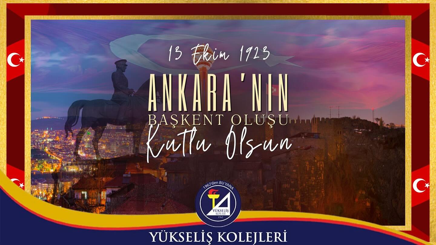 13 Ekim Ankara’nın Başkent Oluşu Kutlu Olsun !