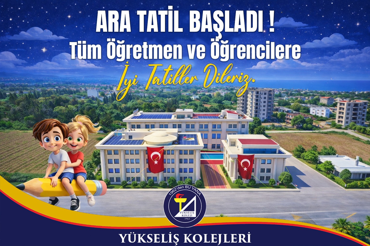 Tüm öğrencilerimize ve öğretmenlerimize iyi tatiller dileriz.