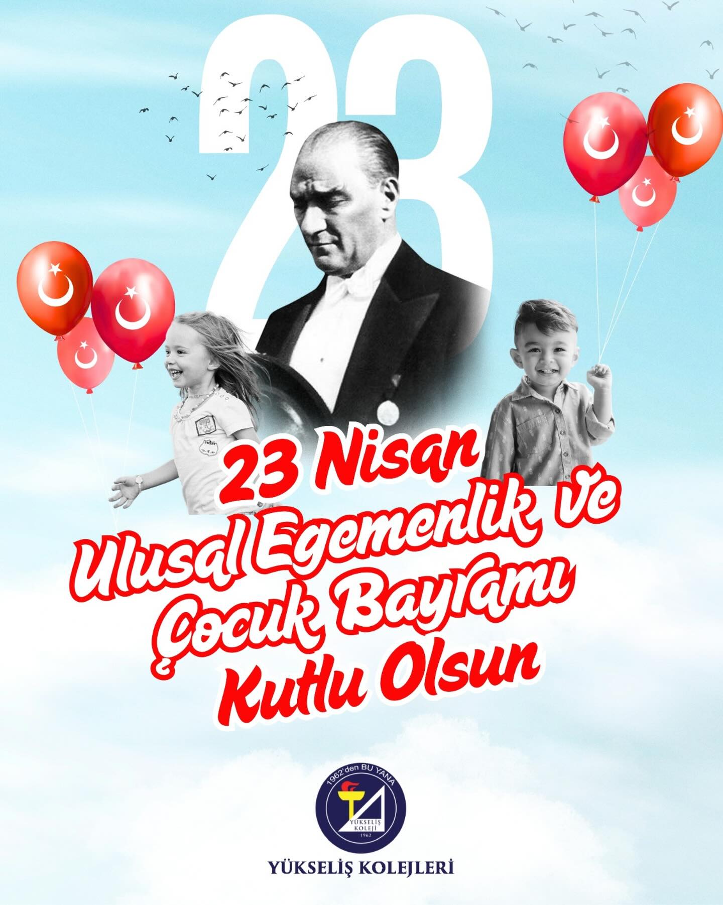 23 Nisan Ulusal Egemenlik ve Çocuk Bayramı Kutlu Olsun !
