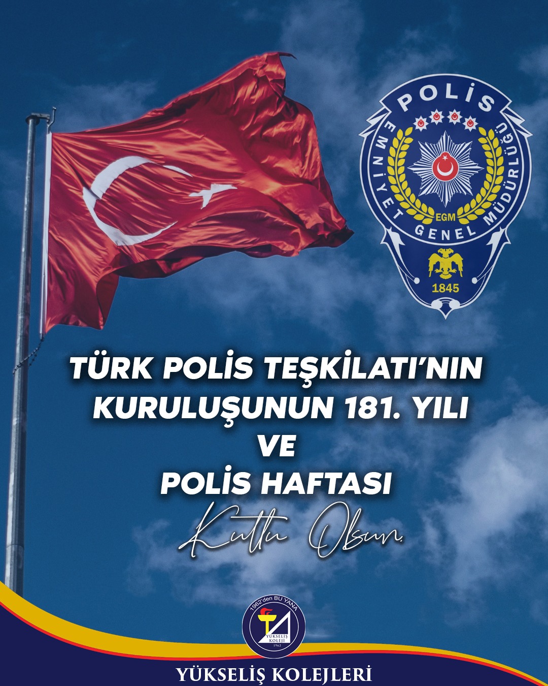 Türk Polis Teşkilatı’nın 181. Yılı ve Polis Haftası Kutlu Olsun !
